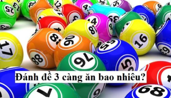 3 Càng Ăn Bao Nhiêu Tiền Trong Cá Cược Lô Đề?